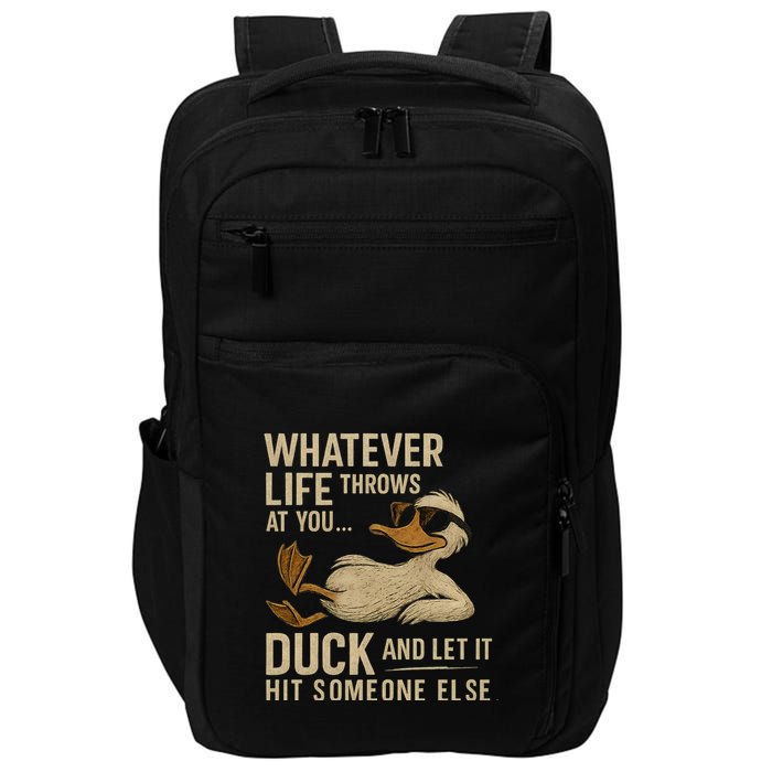 Whatever Life Throws at You, Duck and Let It Hit Someone Else Impact Tech Backpack