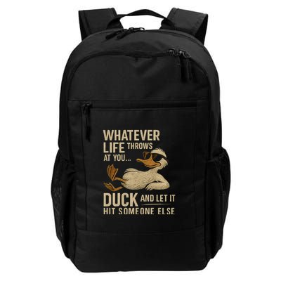 Whatever Life Throws at You, Duck and Let It Hit Someone Else Daily Commute Backpack