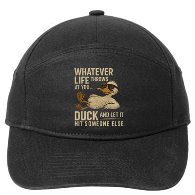 Whatever Life Throws at You, Duck and Let It Hit Someone Else 7-Panel Snapback Hat