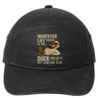 Whatever Life Throws at You, Duck and Let It Hit Someone Else 7-Panel Snapback Hat