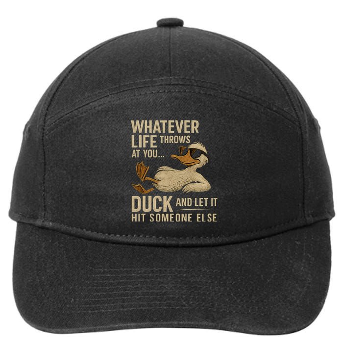 Whatever Life Throws at You, Duck and Let It Hit Someone Else 7-Panel Snapback Hat