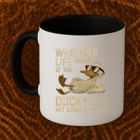 Whatever Life Throws at You, Duck and Let It Hit Someone Else Mug