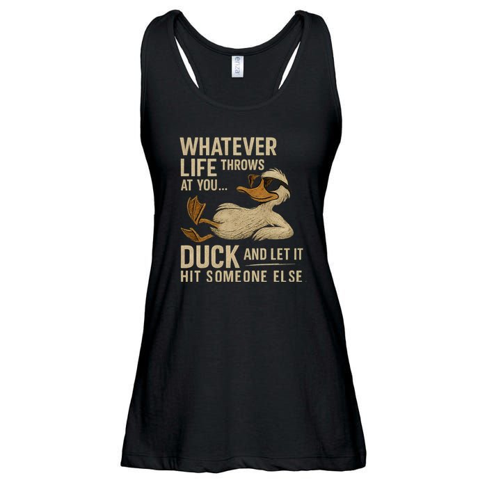Whatever Life Throws at You, Duck and Let It Hit Someone Else Ladies Essential Flowy Tank