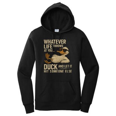 Whatever Life Throws at You, Duck and Let It Hit Someone Else Women's Pullover Hoodie