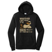 Whatever Life Throws at You, Duck and Let It Hit Someone Else Women's Pullover Hoodie