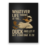 Whatever Life Throws at You, Duck and Let It Hit Someone Else Poster