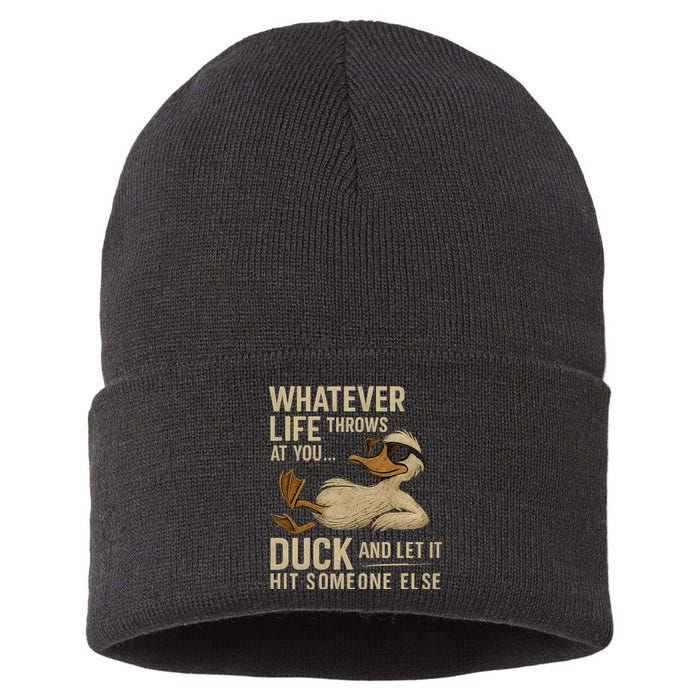 Whatever Life Throws at You, Duck and Let It Hit Someone Else Sustainable Knit Beanie