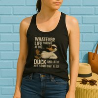 Whatever Life Throws at You, Duck and Let It Hit Someone Else Womens Tank Top