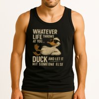 Whatever Life Throws at You, Duck and Let It Hit Someone Else Tank Top