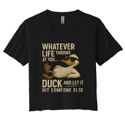 Whatever Life Throws at You, Duck and Let It Hit Someone Else Crop Top