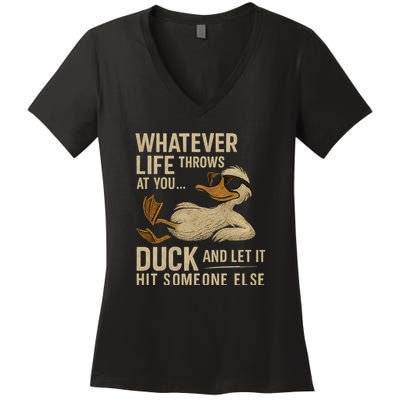Whatever Life Throws at You, Duck and Let It Hit Someone Else Women's V-Neck T-Shirt