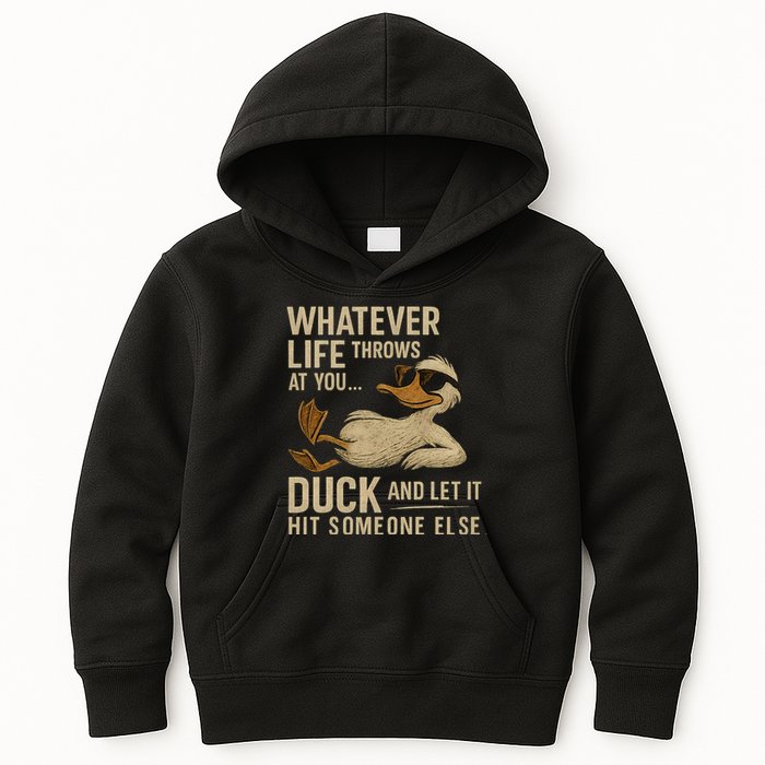 Whatever Life Throws at You, Duck and Let It Hit Someone Else Kids Hoodie