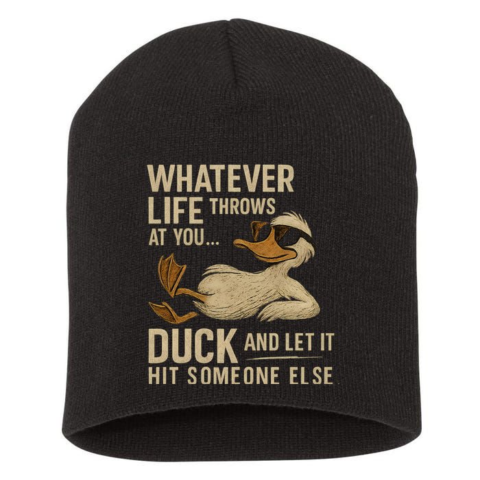 Whatever Life Throws at You, Duck and Let It Hit Someone Else Short Acrylic Beanie
