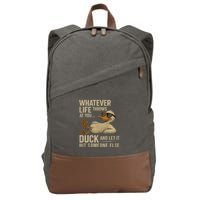 Whatever Life Throws at You, Duck and Let It Hit Someone Else Cotton Canvas Backpack