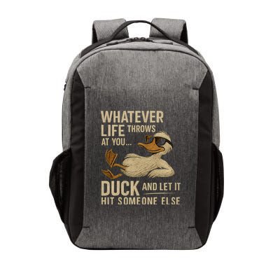 Whatever Life Throws at You, Duck and Let It Hit Someone Else Vector Backpack