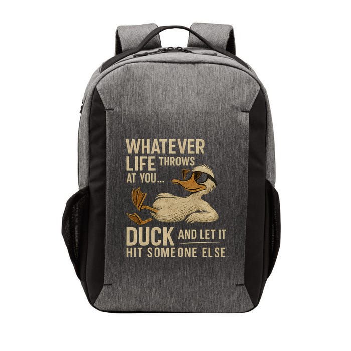 Whatever Life Throws at You, Duck and Let It Hit Someone Else Vector Backpack