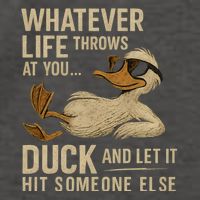 Whatever Life Throws at You, Duck and Let It Hit Someone Else Vector Backpack