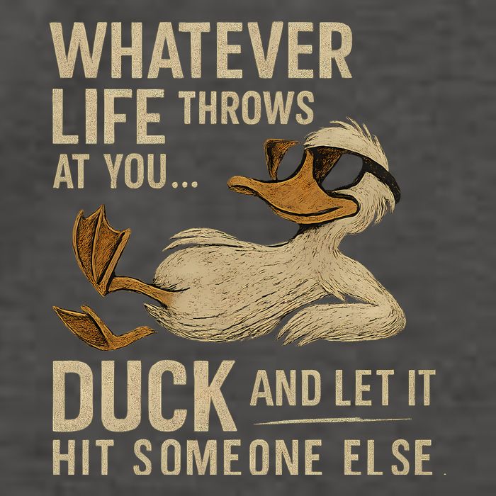 Whatever Life Throws at You, Duck and Let It Hit Someone Else Vector Backpack