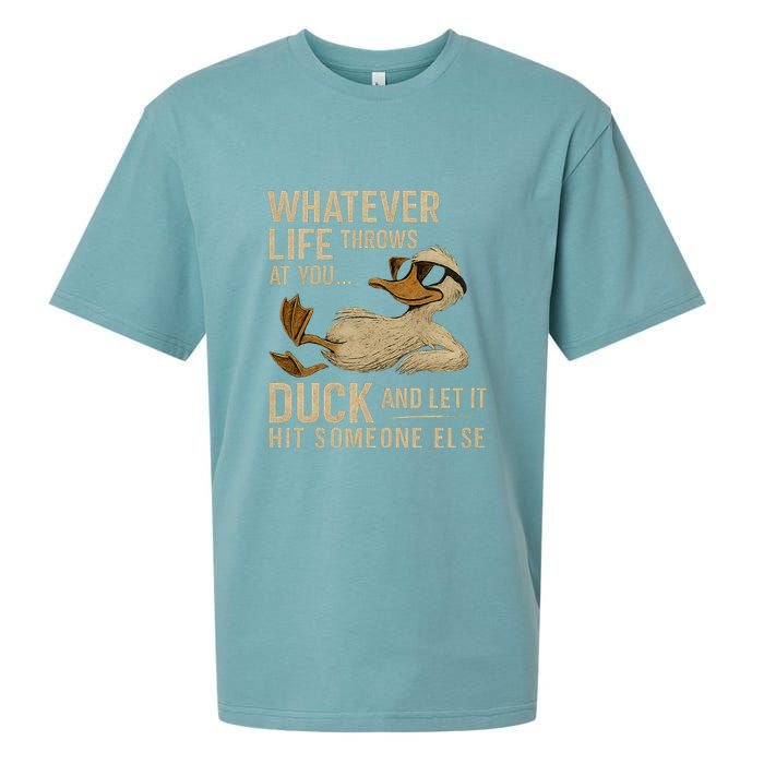 Whatever Life Throws at You, Duck and Let It Hit Someone Else Sueded Cloud Jersey T-Shirt