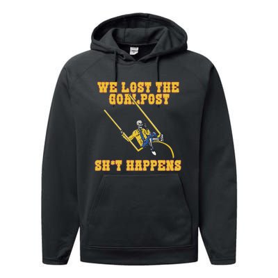 We Lost The Goalpost Shit Happens Performance Fleece Hoodie