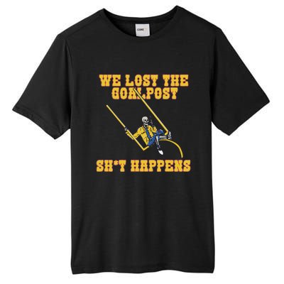 We Lost The Goalpost Shit Happens Tall Fusion ChromaSoft Performance T-Shirt