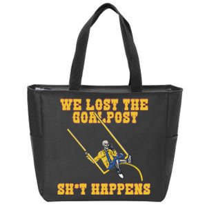 We Lost The Goalpost Shit Happens Zip Tote Bag