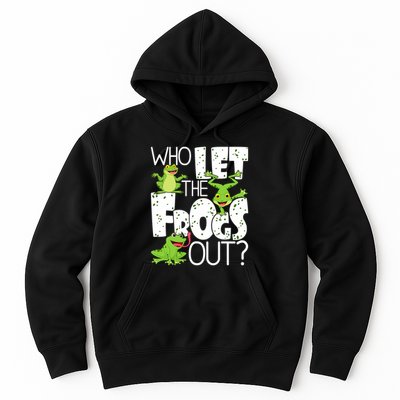 Who Let The Frogs Out Funny Amphibian Lover Frog Owner Hoodie