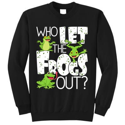 Who Let The Frogs Out Funny Amphibian Lover Frog Owner Sweatshirt