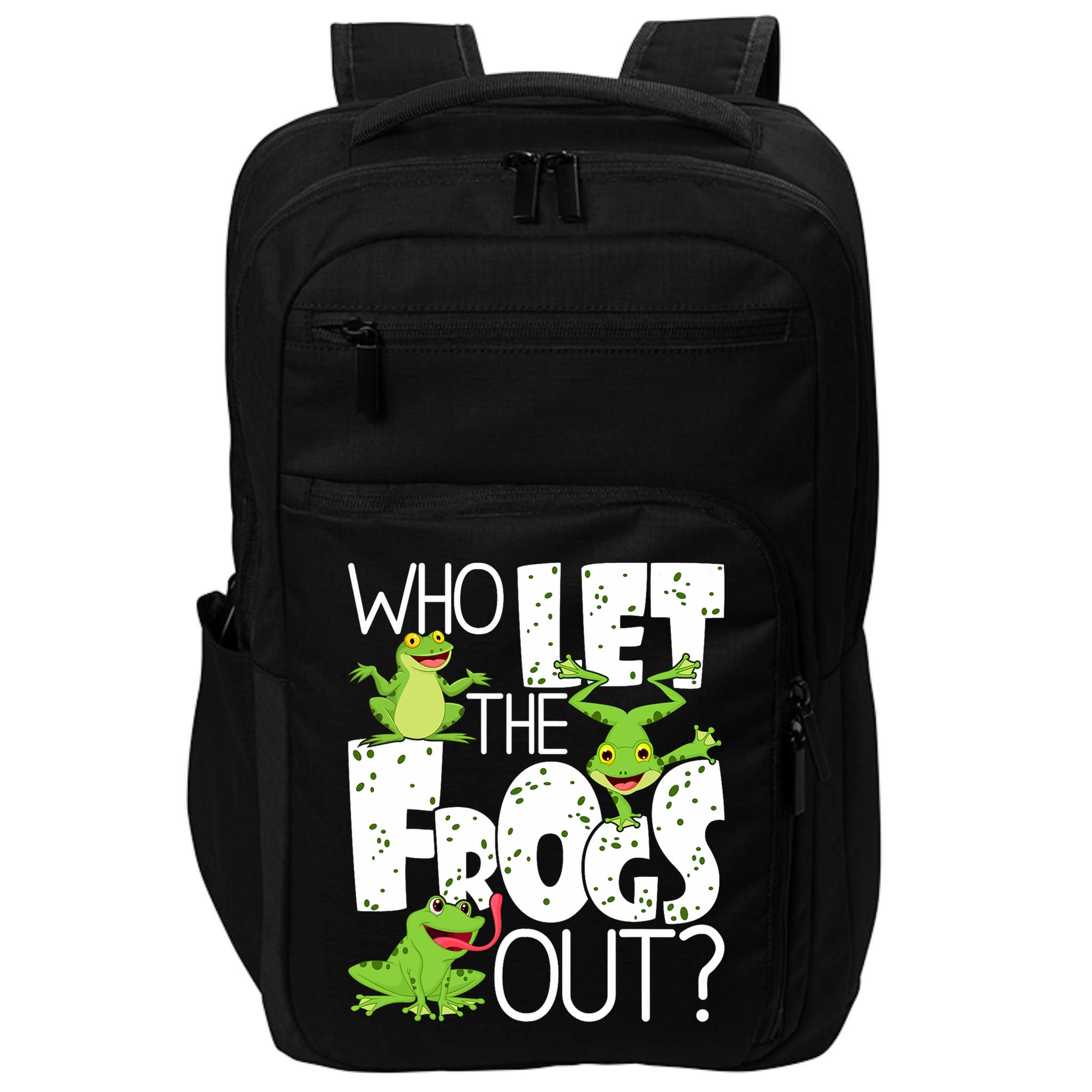 Who Let The Frogs Out Funny Amphibian Lover Frog Owner Impact Tech Backpack