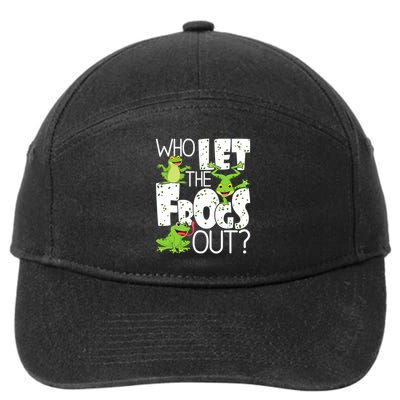 Who Let The Frogs Out Funny Amphibian Lover Frog Owner 7-Panel Snapback Hat