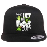 Who Let The Frogs Out Funny Amphibian Lover Frog Owner Flat Bill Trucker Hat