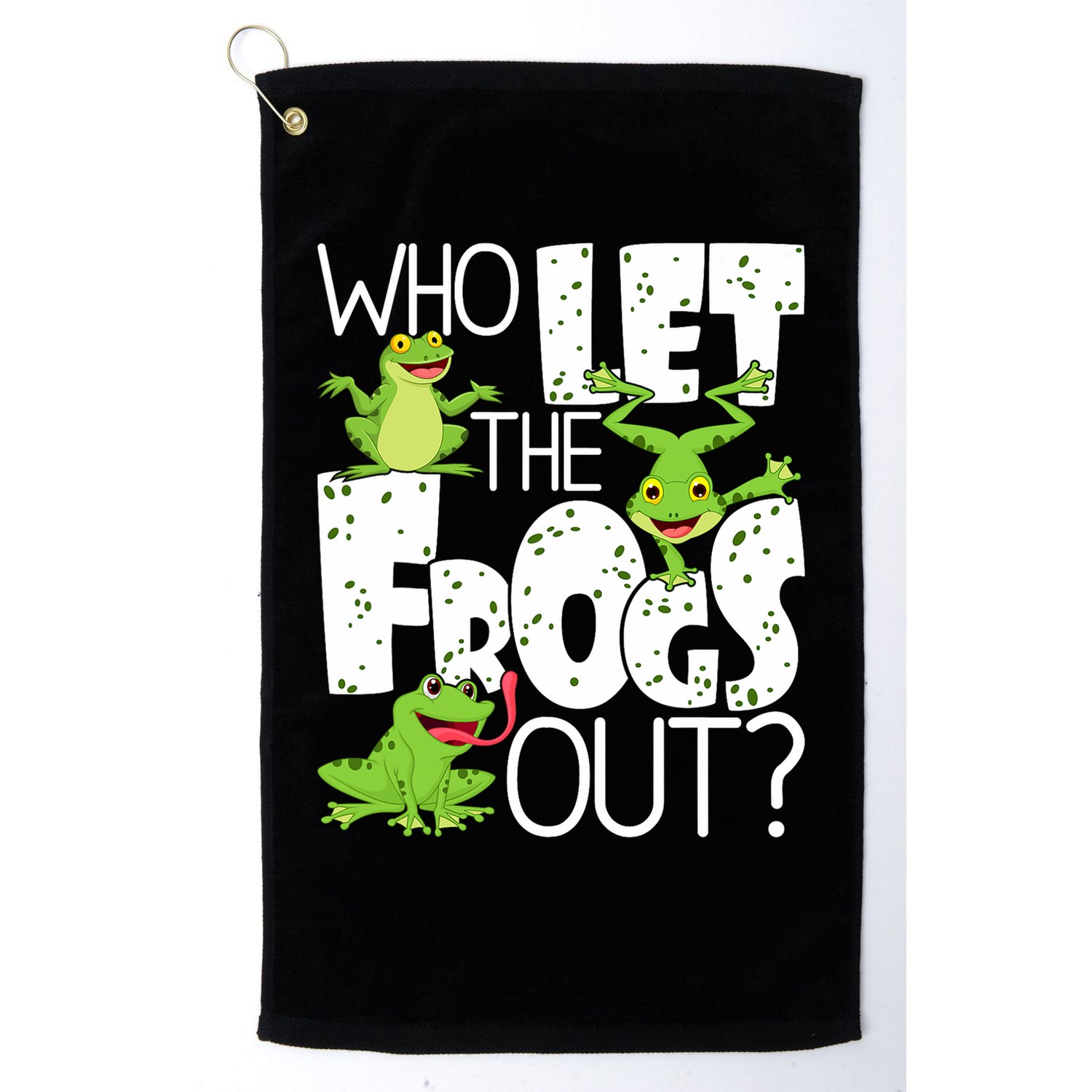 Who Let The Frogs Out Funny Amphibian Lover Frog Owner Golf Towel