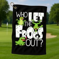 Who Let The Frogs Out Funny Amphibian Lover Frog Owner Golf Towel
