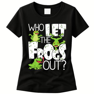Who Let The Frogs Out Funny Amphibian Lover Frog Owner Womens T-Shirt