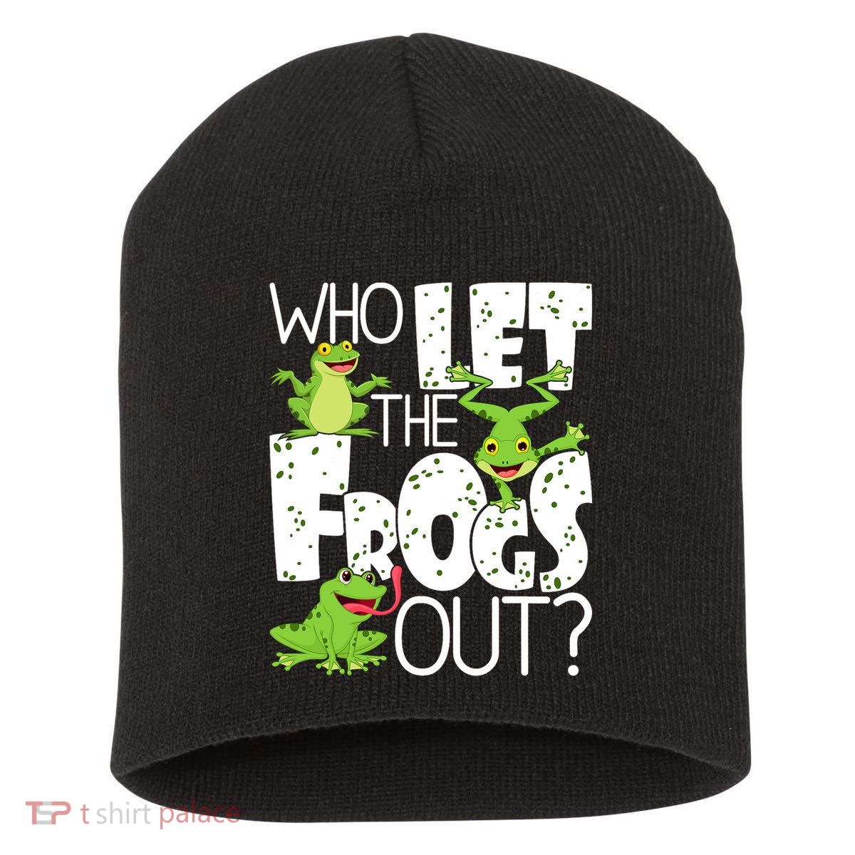 Who Let The Frogs Out Funny Amphibian Lover Frog Owner Short Acrylic Beanie