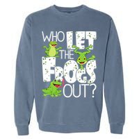 Who Let The Frogs Out Funny Amphibian Lover Frog Owner Garment-Dyed Sweatshirt