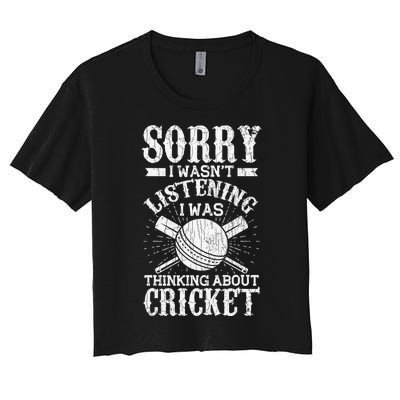 Wasn't Listening Thinking About Cricket Funny Cricket Player Women's Crop Top Tee