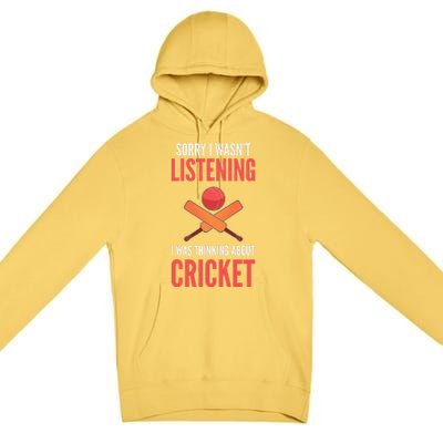 Wasn't Listening Thinking About Cricket Funny Cricket Player Premium Pullover Hoodie