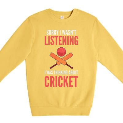 Wasn't Listening Thinking About Cricket Funny Cricket Player Premium Crewneck Sweatshirt