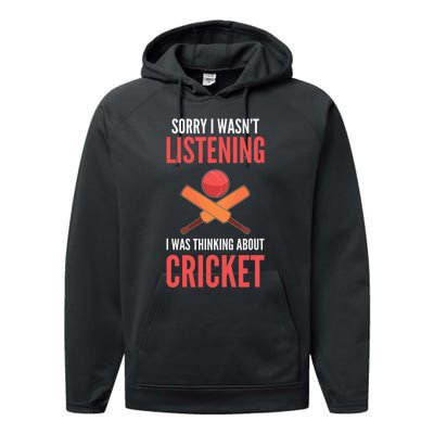 Wasn't Listening Thinking About Cricket Funny Cricket Player Performance Fleece Hoodie