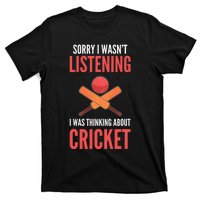 Wasn't Listening Thinking About Cricket Funny Cricket Player T-Shirt