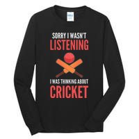 Wasn't Listening Thinking About Cricket Funny Cricket Player Tall Long Sleeve T-Shirt