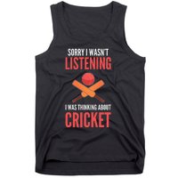 Wasn't Listening Thinking About Cricket Funny Cricket Player Tank Top