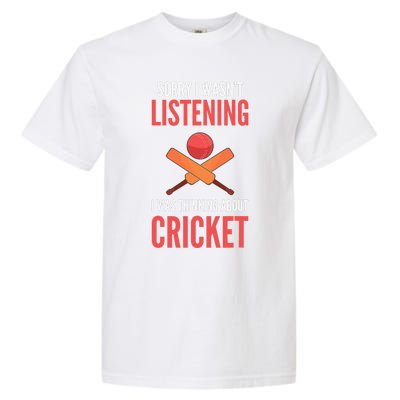 Wasn't Listening Thinking About Cricket Funny Cricket Player Garment-Dyed Heavyweight T-Shirt