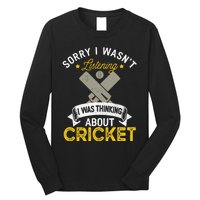 Wasn't Listening Thinking About Cricket Funny Cricket Player Long Sleeve Shirt