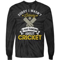 Wasn't Listening Thinking About Cricket Funny Cricket Player Tie-Dye Long Sleeve Shirt