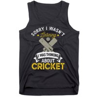 Wasn't Listening Thinking About Cricket Funny Cricket Player Tank Top