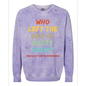 Who Left The Bag Of Idiots Open? Colorblast Crewneck Sweatshirt