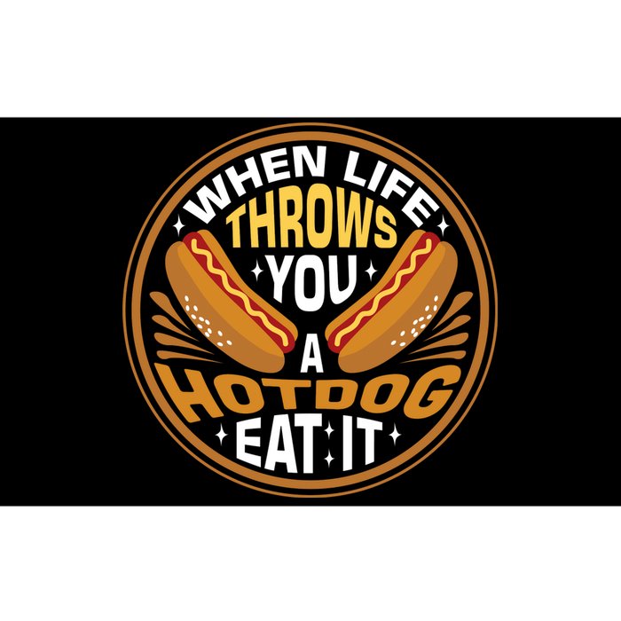 When Life Throws You A Hot Dog Eat It Bumper Sticker