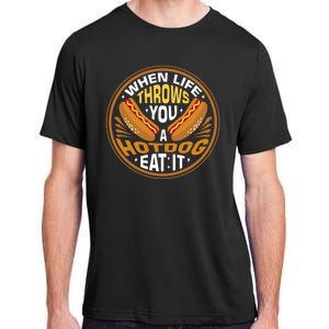 When Life Throws You A Hot Dog Eat It Adult ChromaSoft Performance T-Shirt